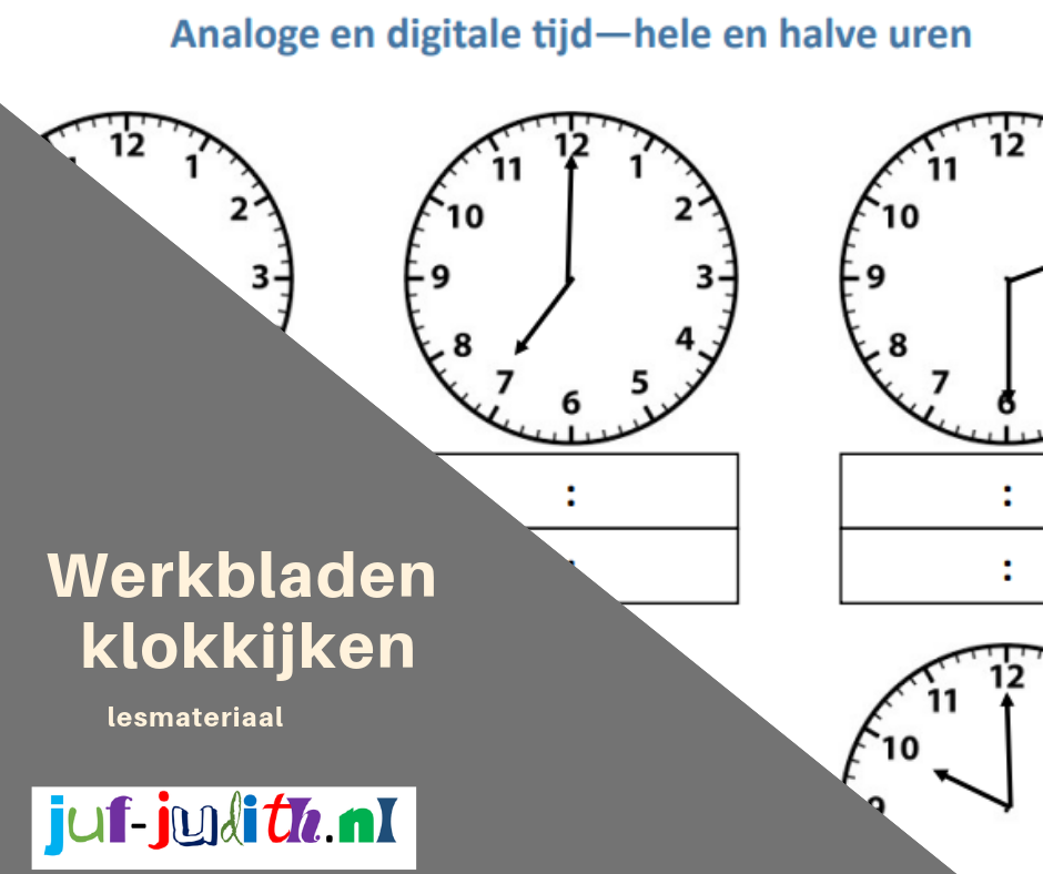 Uitleg Bestaan Prestigieus Werkbladen klokkijken - Juf-Judith.nl