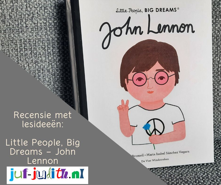 Recensie: Little People - BIG DREAMS - John Lennon